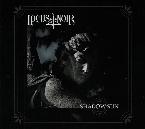 Locus Noir - Shadow Sun - Mint (M) - CD