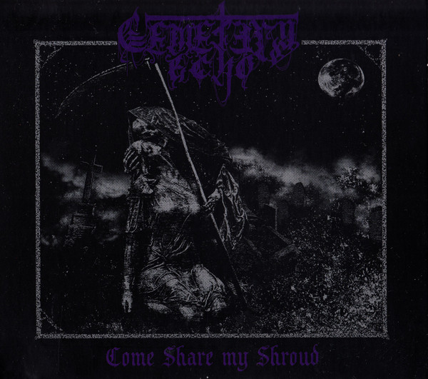 Cemetery Echo - Come Share My Shroud - Mint (M) - CD