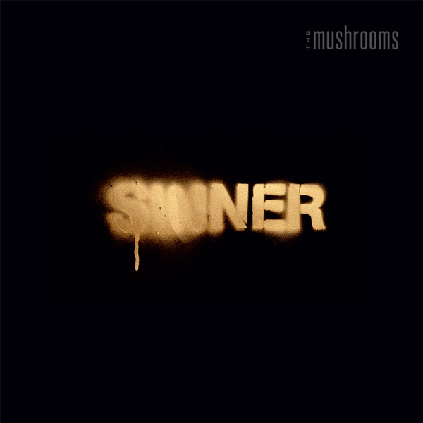 The Mushrooms (3) - Sinner - Mint (M) - Vinyl
