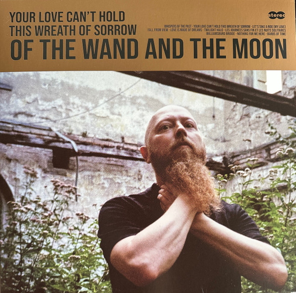 :Of The Wand & The Moon: - Your Love Can't Hold This Wreath Of Sorrow - Mint (M) - Vinyl