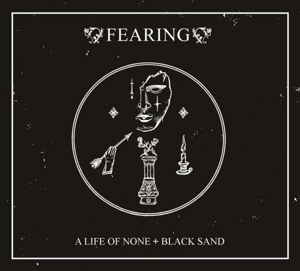 Fearing - A Life Of None + Black Sand - Mint (M) - CD