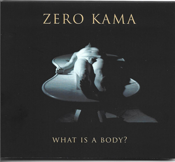 Zero Kama - What Is A Body? - Mint (M) - CD