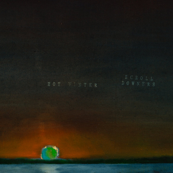 Scroll Downers - Hot Winter - Mint (M) - Vinyl