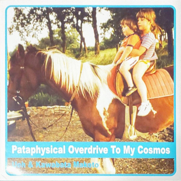 Ueh & Kawabata Makoto* - Pataphysical Overdrive To My Cosmos - Near Mint (NM or M-) - CD