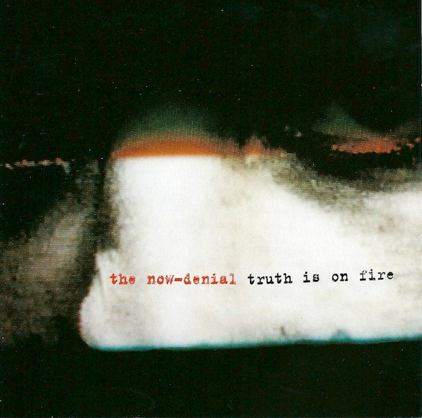 The Now-Denial - Truth Is On Fire - Near Mint (NM or M-) - CD