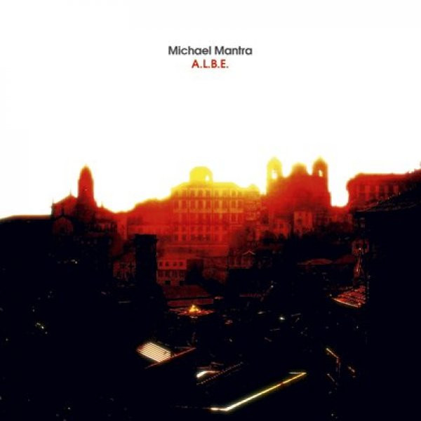 Michael Mantra - A.L.B.E. - Mint (M) - CD