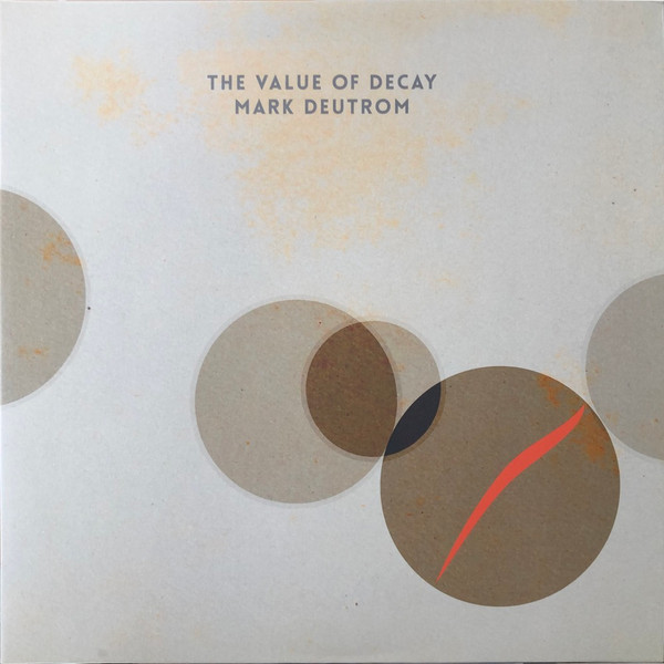 Mark Deutrom - The Value Of Decay - Mint (M) - Vinyl