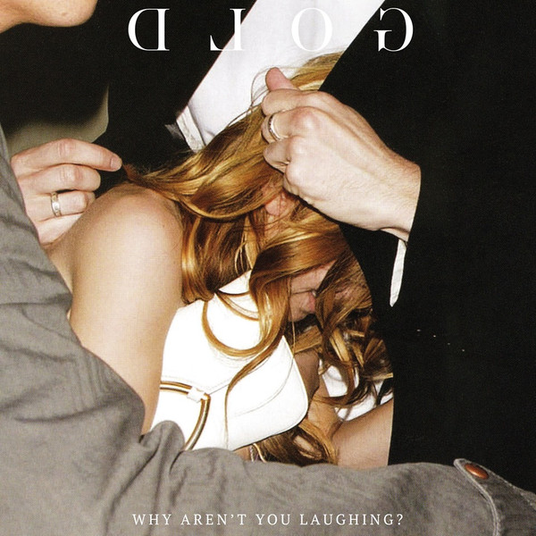 GOLD (18) - Why Aren't You Laughing? - Mint (M) - Vinyl
