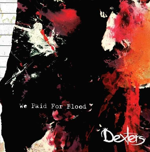 Dexters - We Paid For Blood - Mint (M) - Vinyl