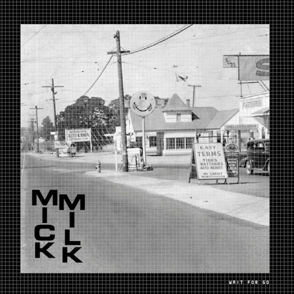 Mick Milk - Wait For Go - Mint (M) - Vinyl
