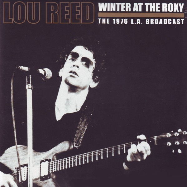Lou Reed - Winter At The Roxy - The 1976 L.A. Broadcast - Mint (M) - Vinyl