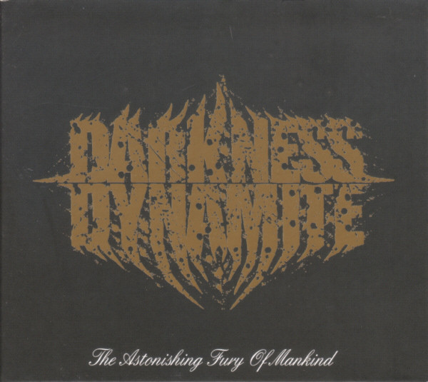 Darkness Dynamite - The Astonishing Fury Of Mankind - Mint (M) - CD