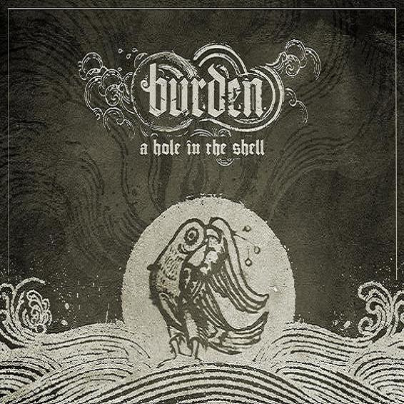Burden (3) - A Hole In The Shell - Mint (M) - CD