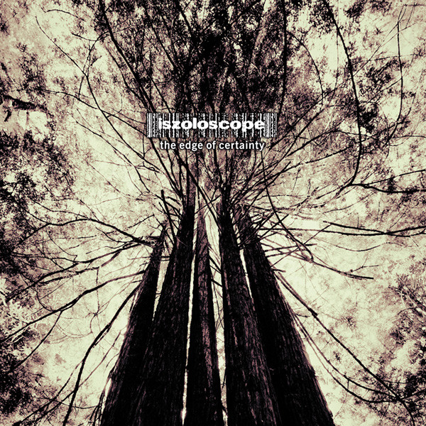Iszoloscope - The Edge Of Certainty - Mint (M) - CD