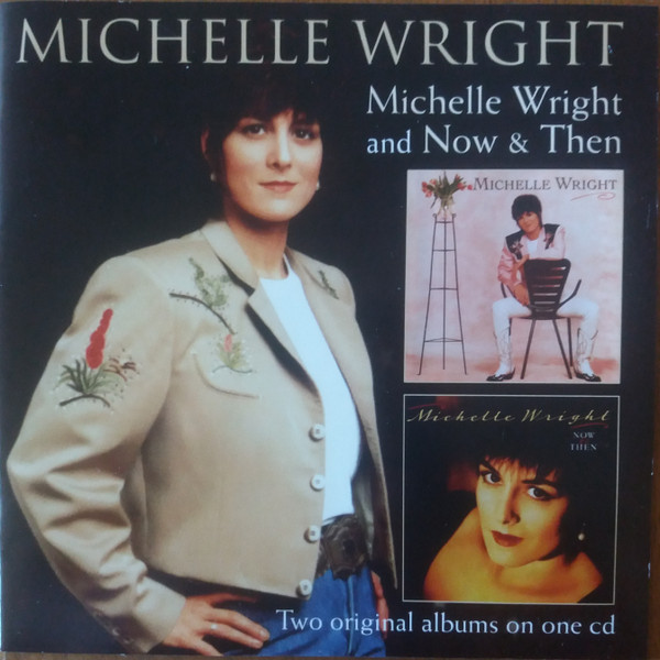 Michelle Wright - Michelle Wright And Now & Then - Mint (M) - CD