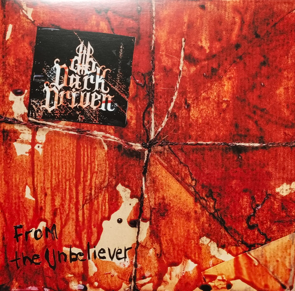 Dark Driven - From the Unbeliever - Mint (M) - Vinyl