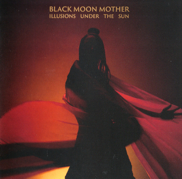 Black Moon Mother - Illusions Under The Sun - Mint (M) - CD