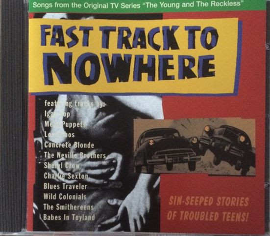 Various - Fast Track To Nowhere - Songs From The Showtime Original Series "Rebel Highway" - Near Mint (NM or M-) - CD