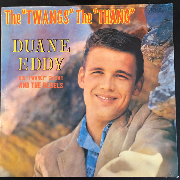Duane Eddy His "Twangy" Guitar And The Rebels* - The "Twangs" The "Thang" - Mint (M) - Vinyl