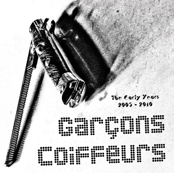 Garçons Coiffeurs - The Early Years 2005-2010 - Mint (M) - CD