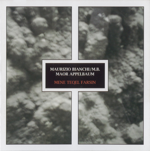 Maurizio Bianchi / M.B.* & Maor Appelbaum - Mene Teqel Farsin - Mint (M) - CD