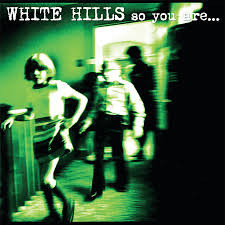 White Hills - So You Are... So You'll Be - Mint (M) - Vinyl,Vinyl