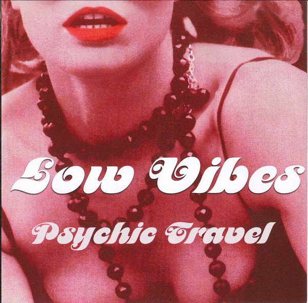 Low Vibes (2) - Psychic Travel - Mint (M) - CD