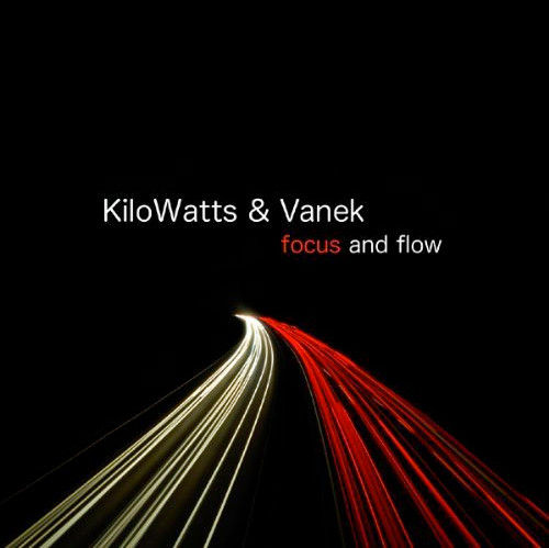 KiloWatts & Vanek* - Focus And Flow - Mint (M) - CD