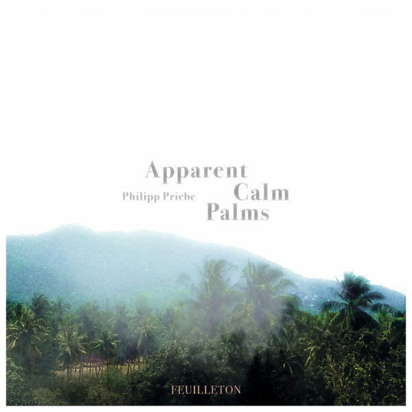 Philipp Priebe - Apparent Calm Palms - Mint (M) - Vinyl