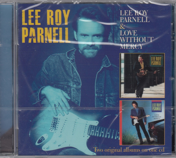 Lee Roy Parnell - Lee Roy Parnell / Love Without Mercy - Mint (M) - CD