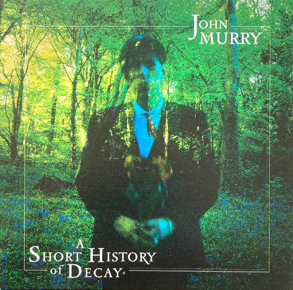 John Murry - A Short History Of Decay - Mint (M) - CD