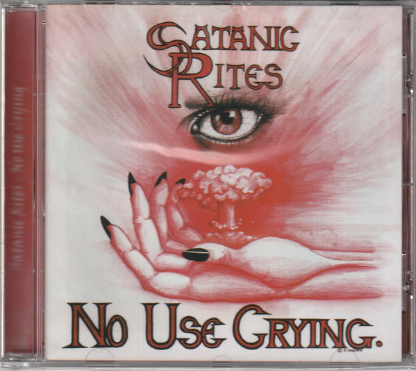 Satanic Rites - No Use Crying - Mint (M) - CD