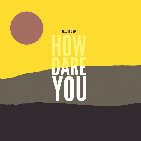 Electric Six - How Dare You - Mint (M) - CD