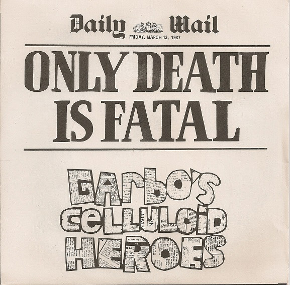 Garbo's Celluloid Heroes - Only Death Is Fatal - Near Mint (NM or M-) - Vinyl