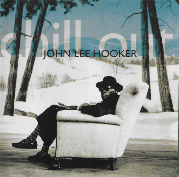 John Lee Hooker - Chill Out - Very Good Plus (VG+) - CD