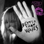 Astrid Swan & The Drunk Lovers - Better Than Wages - Mint (M) - Vinyl