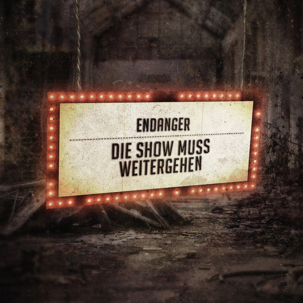 Endanger - Die Show Muss Weitergehen - Mint (M) - CD