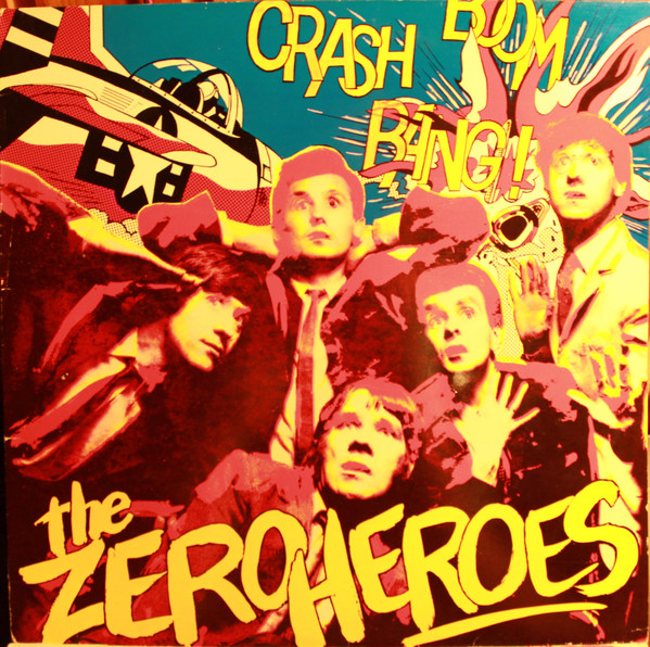 The Zero Heroes - Crash Boom Bang - Very Good Plus (VG+) - Vinyl