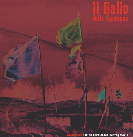 Il Ballo Delle Castagne* - Soundtrack For An Unreleased Herzog Movie - Mint (M) - Vinyl