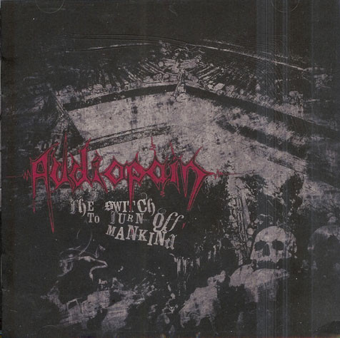 Audiopain (2) - The Switch To Turn Off Mankind - Near Mint (NM or M-) - CD