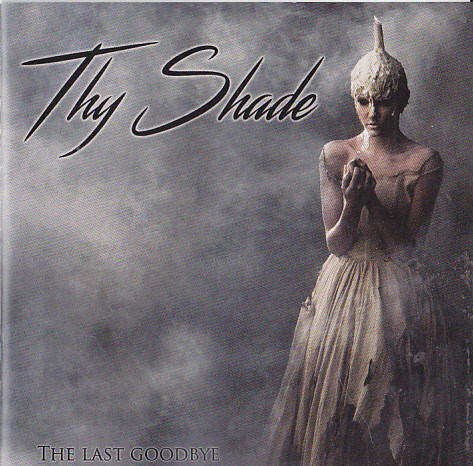 Thy Shade - The Last Goodbye - Mint (M) - CD
