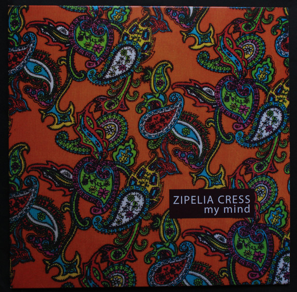 Zipelia Cress - My Mind - Mint (M) - Vinyl
