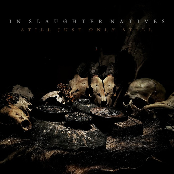 In Slaughter Natives - Still Just Only Still - Mint (M) - CD
