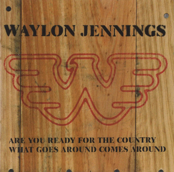 Waylon Jennings - Are You Ready For The Country / What Goes Around Comes Around - Near Mint (NM or M-) - CD