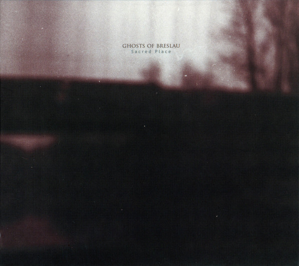Ghosts Of Breslau - Sacred Place - Mint (M) - CD