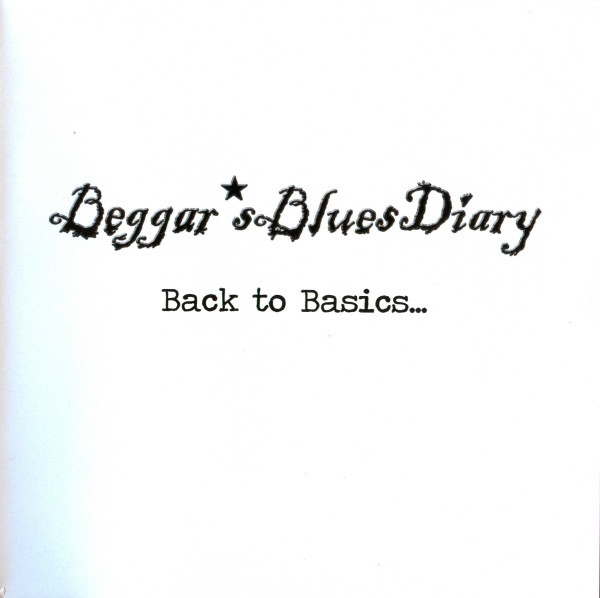 Beggar*s Blues Diary* - Back To Basics... - Near Mint (NM or M-) - CD