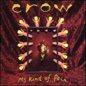Crow (8) - My Kind Of Pain - Mint (M) - CD