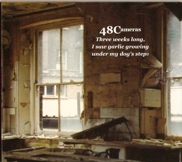 48 Cameras - Three Weeks Long, I Saw Garlic Growing Under My Dog's Steps - Mint (M) - All Media,CD