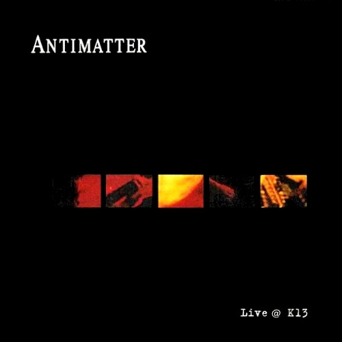 Antimatter (3) - Live @ K13 - Near Mint (NM or M-) - CD