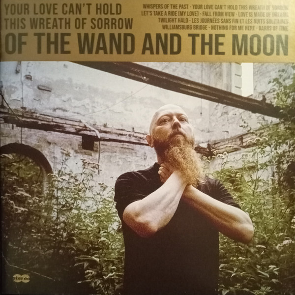 Of The Wand And The Moon* - Your Love Can't Hold This Wreath Of Sorrow - Mint (M) - CD